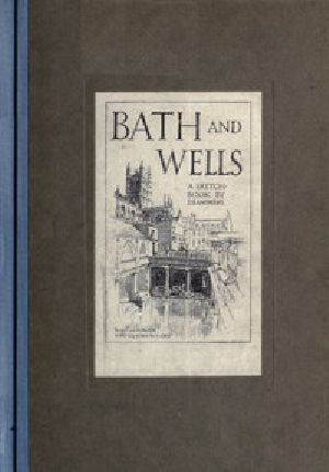 [Gutenberg 54336] • Bath and Wells: A Sketch-Book